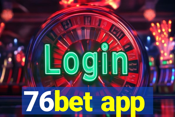 76bet app